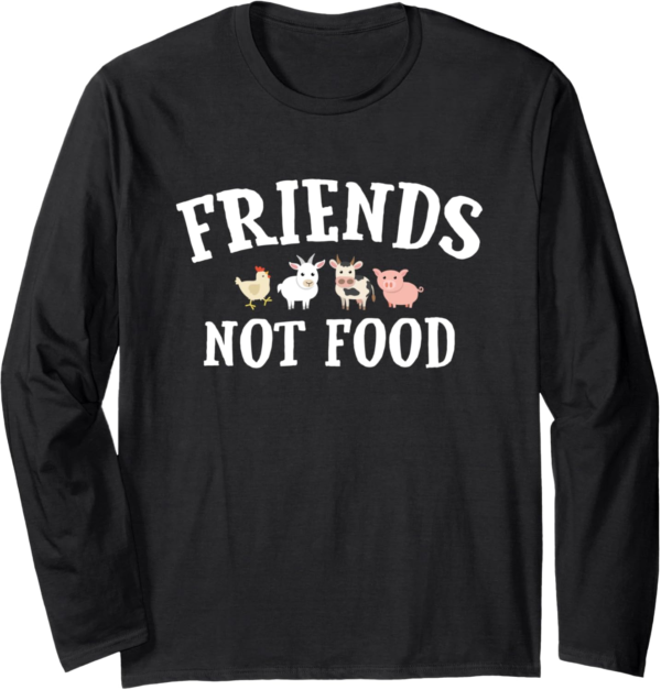 Friends Not Food Don't Eat Animals Vegetarian Vegan Long Sle... - Image 2